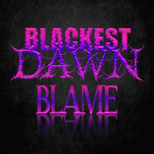 Blackest Dawn (USA) : Blame